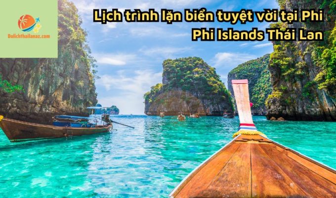 Lịch trình lặn biển tuyệt vời tại Phi Phi Islands Thái Lan