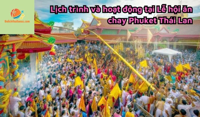 Lịch trình và hoạt động tại Lễ hội ăn chay Phuket Thái Lan